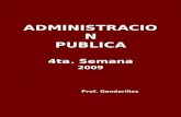 ADMINISTRACIONPUBLICA 4ta. Semana 2009 Prof. Gandarillas.