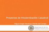 Proyectos de Modernización Catastral Miguel Angel Montoya Martín del Campo Ciudad de México. Noviembre del 2011.