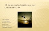El desarrollo histórico del Cristianismo Gino Santoro Ricardo Padilla Joaquín Guerrero Diego Russo Rodrigo Gamero Gianfranco Gallese.