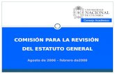 Agosto de 2006 – febrero de2008 COMISIÓN PARA LA REVISIÓN DEL ESTATUTO GENERAL Consejo Académico.
