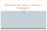 SENA Historia del Sena, Himno, Logotipos. Sebastián tenorio liceo Mixto La Milagrosa Santiago de Cali, junio 1 del 2014 Sena.