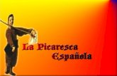 La Novela Picaresca La picaresca española se caracterizó por presentar una aguda crítica social. Narra las aventura de un pícaro en primera persona y.