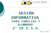 SESIÓN INFORMATIVA PARA FAMILIAS Y ALUMNADO 2º DE E.S.O. I.E.S. MIGUEL DE MOLINOS Departamento de Orientación Marzo 2015.