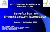 VIII Congreso Brasilero de Bioética - SBB Beneficios en Investigación biomédica Buzios - Setiembre 2009 Dra. Susana Vidal Consultora para América Latina.