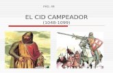 EL CID CAMPEADOR (1048-1099) PÁG. 49. LOS TRES CIDES 1)EL CID HISTÓRICO 2)EL CID LITERARIO 3)EL CID LEGENDARIO.