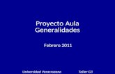 Proyecto Aula Generalidades Febrero 2011 Universidad Veracruzana Taller G3.