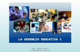 Ing. Telmo Viteri tviteri@pucesa.edu.ec LA GERENCIA EDUCATIVA 1.