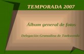 TEMPORADA 2007 Álbum general de fotos Delegación Granadina de Taekwondo.
