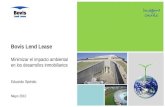 Bovis Lend Lease Minimizar el impacto ambiental en los desarrollos inmobiliarios Eduardo Spósito Mayo 2010.