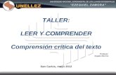 TALLER: LEER Y COMPRENDER Comprensión crítica del texto Profesor: Duglas Moreno San Carlos, mayo 2012.