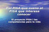 Del PISA que suena al PISA que interesa conocer El proyecto PISA i las competencias para la vida.