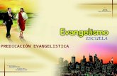 LA PREDICACIÓN EVANGELISTICA. EVANGELISMO ESCUELA No basta ser adventista, hay que ser evangelista!