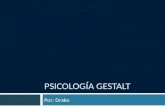 PSICOLOGÍA GESTALT Por: Drako. INTRODUCCION  La Psicología Gestalt, en su momento, implicó una revolución de las ciencias psicológicas, al poner en evidencia.