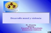 1 M. Vicenta Mestre Desarrollo moral y violencia Facultad de Psicología Facultat de Psicologia Universitat València.