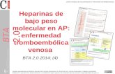 Heparinas de bajo peso molecular en AP: enfermedad tromboembólica venosa BTA 2.0 2014; (4) BTA 2.0 Centro Andaluz de Documentación e Información de Medicamentos.