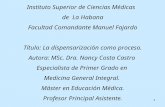 1 Instituto Superior de Ciencias Médicas de La Habana Facultad Comandante Manuel Fajardo Título: La dispensarización como proceso. Autora: MSc. Dra. Nancy.