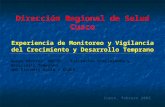 Dirección Regional de Salud Cusco Experiencia de Monitoreo y Vigilancia del Crecimiento y Desarrollo Temprano Apoyo técnico: UNICEF - Iniciativa Crecimiento.