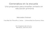 Generativa en la escuela Una propuesta para enseñar sintaxis en educación primaria Mercedes Dolzani Facultad de Filosofía y Letras – Universidad de Buenos.