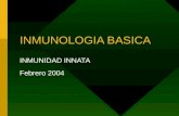 INMUNOLOGIA BASICA INMUNIDAD INNATA Febrero 2004.