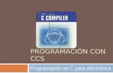 PROGRAMACIÓN CON CCS Programación en C para electrónica.