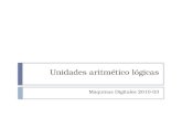 Unidades aritmético lógicas Maquinas Digitales 2010-03.