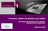 Pioneers in IT Value Management 1 Proyecto: Tablero de Gestión para RRHH Secretaría de Turismo de la Nación Ministerio de Producción Mayo de 2009.