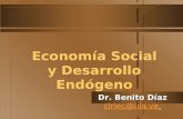Economía Social y Desarrollo Endógeno Dr. Benito Díaz ciriec@ula.ve.