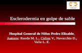 Esclerodermia en golpe de sable Hospital General de Niños Pedro Elizalde Autores: Rueda M. L., Colina V., Navacchia D., Valle L. E.