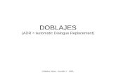 DOBLAJES (ADR = Automatic Dialogue Replacement) Cátedra Seba - Sonido 1 - UBA.