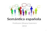 Semántica española Profesora Silvana Guerrero 2014 1.