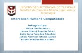UNIVERSIDAD AUTONOMA DE TLAXCALA Facultad de Ciencias Básica Ingeniería y Tecnología Interacción Humano Computadora Integrantes: Elvira Limón Pérez Laura.