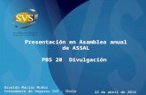 Presentación en Asamblea anual de ASSAL PBS 20 Divulgación 22 de abril de 2014 Osvaldo Macías Muñoz Intendente de Seguros SVS - Chile.