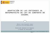 María José Navalón López Servicio de Reclamaciones Dirección General de Seguros y Fondos de Pensiones ADAPTACIÓN DE LAS ENTIDADES AL ANTEPROYECTO DE LEY.