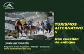 Programa Andes Tropicales – Mérida – Venezuela  Jean-Luc Crucifix TURISMOS ALTERNATIVOS Una cuestión de enfoque TURISMOS ALTERNATIVOS.