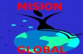 MISION GLOBAL. Misión Global. (Hechos 1.8) JERUSALEM JUDEA SAMARIA EL POTENCIAL QUE JESUS SOÑO.