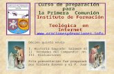 Curso de preparación para la Primera Comunión Instituto de Formación Teológica en Internet  Décimo quinto envío I. Historia.