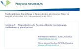 Módulo 9 – Repositorios de Acceso Abierto: tecnologías, estándares y plataformas Remedios Melero, (CSIC, España) rmelero@iata.csic.es Alicia López Medina.
