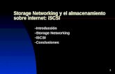 1 Storage Networking y el almacenamiento sobre internet: iSCSI -Introducción -Storage Networking -iSCSI -Conclusiones.
