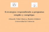 Estrategias respondiendo a preguntas simples y complejas Eduardo Vidal-Abarca, Ramiro Gilabert Universidad de Valencia.
