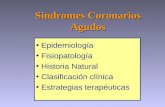 Epidemiología Fisiopatología Historia Natural Clasificación clínica Estrategias terapéuticas Sindromes Coronarios Agudos.