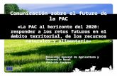 Olof S. Comunicación sobre el futuro de la PAC «La PAC al horizonte del 2020: responder a los retos futuros en el ámbito territorial, de los recursos naturales.