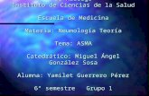 Universidad Autónoma del Estado de Hidalgo Instituto de Ciencias de la Salud Escuela de Medicina Materia: Neumología Teoría Tema: ASMA Catedrático: Miguel.
