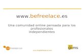 Www. befreelace.es Una comunidad online pensada para los profesionales independientes.
