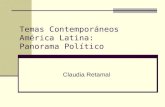 Temas Contemporáneos América Latina: Panorama Político Claudia Retamal.