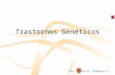 Dr. Pedro G. Cabrera J. Trastornos Genéticos. Dr. Pedro G. Cabrera J. Genética Genotipo: Dotación genética o información hereditaria de una persona. Fenotipo: