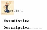 Cap 01 Sec 1.3 y 1.4 Prof. Heriberto Figueroa S. Material de clases para estudio individual 01-02 1 Capítulo 1. Estadística Descriptiva 1.3: Medidas de.