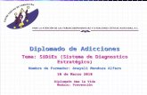 Diplomado de Adicciones Tema: SiDiEs (Sistema de Diagnostico Estratégico) Nombre de Formador: Anayeli Mendoza Alfaro 10 de Marzo 2010 Diplomado Ama la.