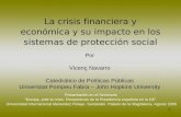 1 La crisis financiera y económica y su impacto en los sistemas de protección social Por Vicenç Navarro Catedrático de Políticas Públicas Universitat Pompeu.
