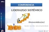 LIDERAZGO SISTÉMICO CONFERENCIA Bienvenidos(as) Expositor: LAI y Mtro. José Luis Espínola Blando 1.