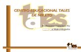 CENTRO EDUCACIONAL TALES DE MILETO Professores Francisco Pio e Mara Magaña.